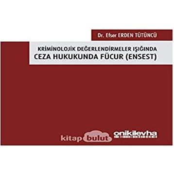 On İki Levha Yayınları Efser Erden Tütüncü Kriminolojik Değerlendirmeler Işığında Ceza Hukukunda Fücur Ensest