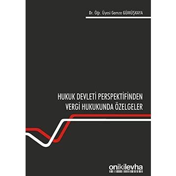On İki Levha Yayınları Hukuk Devleti Perspektifinden Vergi Hukukunda Özelgeler