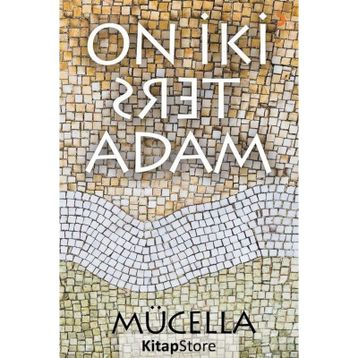 On İki Ters Adam - Mücella