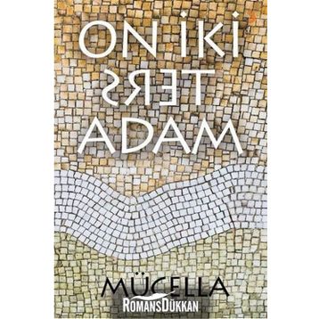 On İki Ters Adam - Mücella
