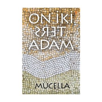 On İki Ters Adam - Mücella