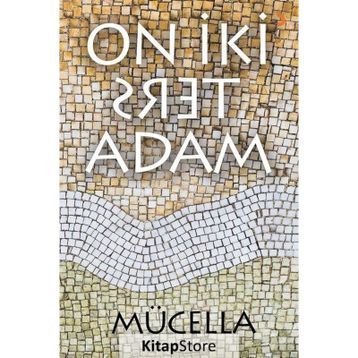 On İki Ters Adam - Mücella