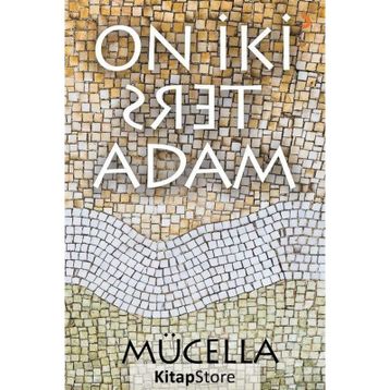 On İki Ters Adam - Mücella