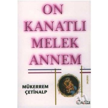 ON KANATLI MELEK ANNEM - MÜKERREM ÇETİNALP