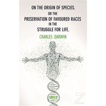 On The Origin Of Species Or Preservation Favoured Races In Struggle For Life - Charles Darwin