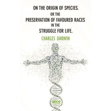On The Origin Of Species Or Preservation Favoured Races In Struggle For Life - Charles Darwin