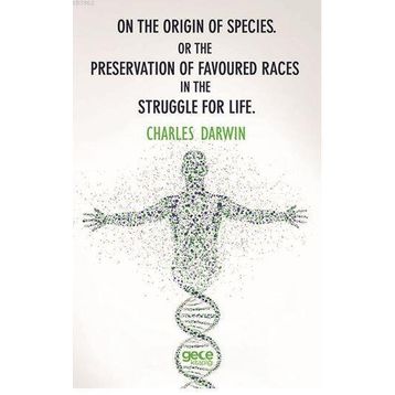 On The Origin Of Species Or The Preservation Of Favoured Races In The Struggle For Life-Gece Kitaplığı