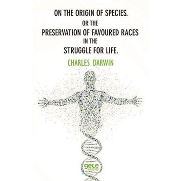 On The Origin Of Species Or The Preservation Of Favoured Races In The Struggle For Life-Gece Kitaplığı