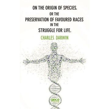 On The Origin Of Species Or The Preservation Of Favoured Races In The Struggle For Life-Gece Kitaplığı
