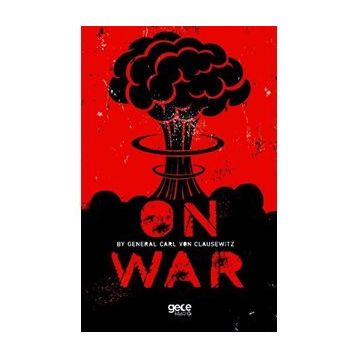 On War - Carl Von Clausewitz