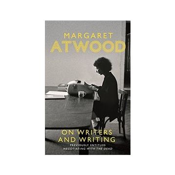 On Writers And Writing - Margaret Atwood