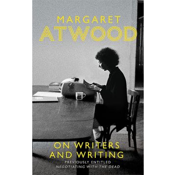 On Writers And Writing - Margaret Atwood