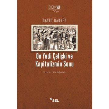 On Yedi Çelişki ve Kapitalizmin Sonu - David Harvey
