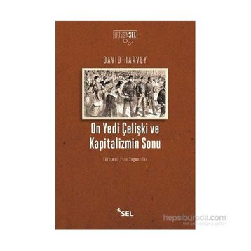 On Yedi Çelişki ve Kapitalizmin Sonu - David Harvey