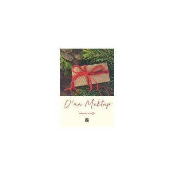 O'na Mektup - Yahya İzzetoğlu