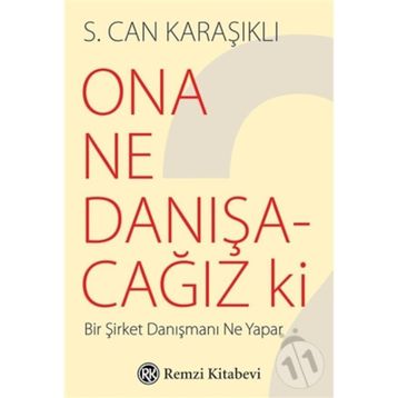 Ona Ne Danışacağız ki ? - S. Can Karaşıklı
