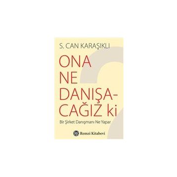 Ona Ne Danışacağız ki ? - S. Can Karaşıklı