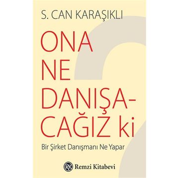 Ona Ne Danışacağız ki ? - S. Can Karaşıklı