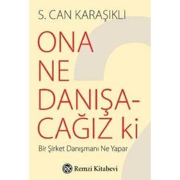Ona Ne Danışacağız ki ? - S. Can Karaşıklı