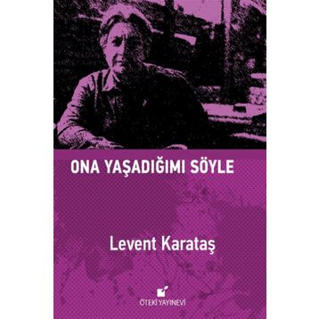 Ona Yaşadığımı Söyle - Levent Karataş