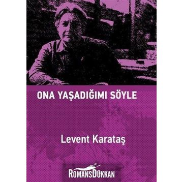 Ona Yaşadığımı Söyle - Levent Karataş