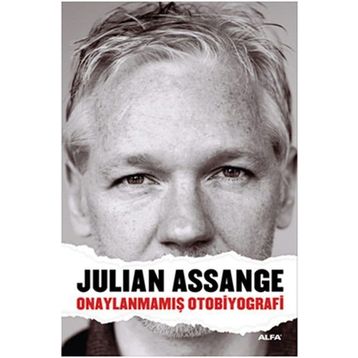 Onaylanmamış Otobiyografi - Julian Assange