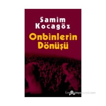 Onbinlerin Dönüşü - Samim Kocagöz