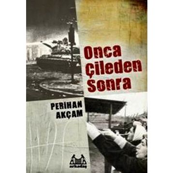 ONCA ÇİLEDEN SONRA - PERIHAN AKÇAM