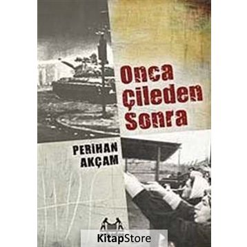 ONCA ÇİLEDEN SONRA - PERIHAN AKÇAM