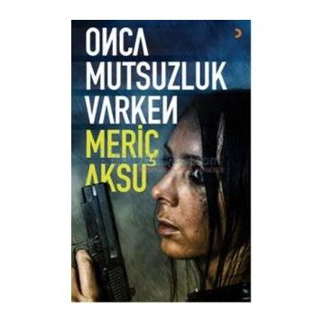 Onca Mutsuzluk Varken - Meriç Aksu