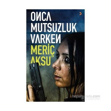 Onca Mutsuzluk Varken - Meriç Aksu