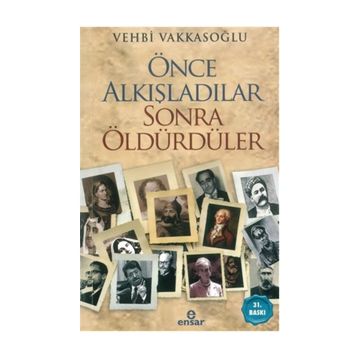 Önce Alkışladılar Sonra Öldürdüler - Vehbi Vakkasoglu