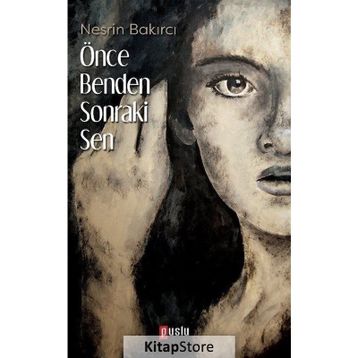 Önce Benden Sonraki Sen - Nesrin Bakırcı