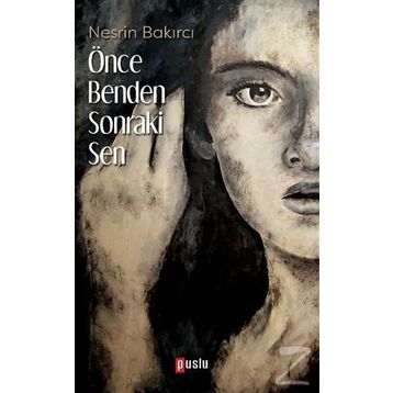 Önce Benden Sonraki Sen - Nesrin Bakırcı