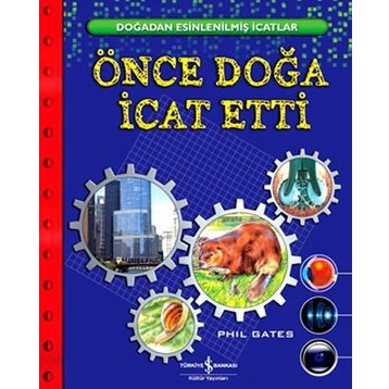 ÖNCE DOĞA İCAT ETTI - PHIL GATES