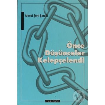 ÖNCE DÜŞÜNCELER KELEPÇELENDİ - AHMET ŞERİF ŞEREFLİ