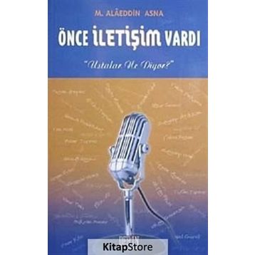 Önce İletişim Vardı - Alaeddin Asna