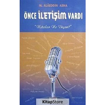 Önce İletişim Vardı - Alaeddin Asna