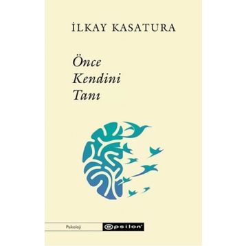 Önce Kendini Tanı - İlkay Kasatura