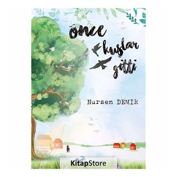 Önce Kuşlar Gitti - Nursen Demir