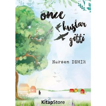 Önce Kuşlar Gitti - Nursen Demir