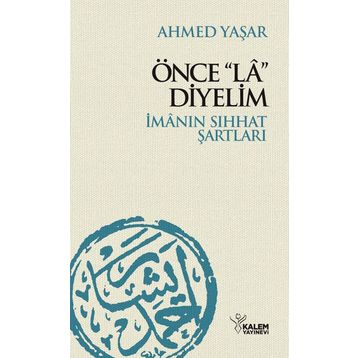 Önce La Diyelim - Ahmed Yaşar