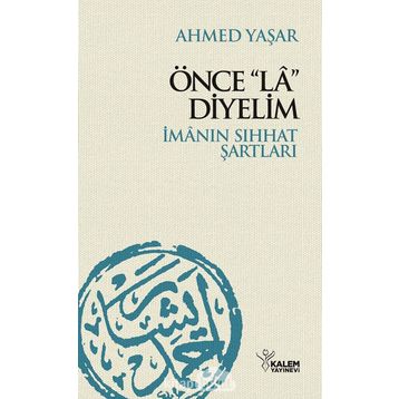 Önce La Diyelim - Ahmed Yaşar