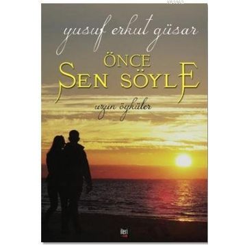 Önce Sen Söyle - Yusuf Erkut Güsar