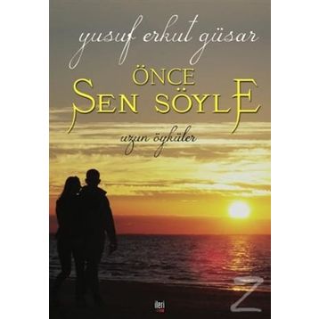 Önce Sen Söyle - Yusuf Erkut Güsar