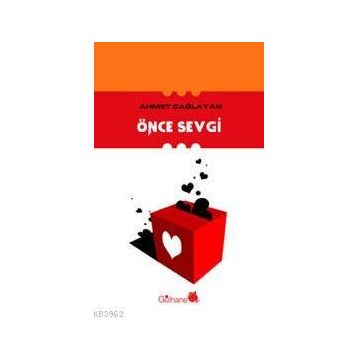 ÖNCE SEVGI - AHMET ÇAĞLAYAN