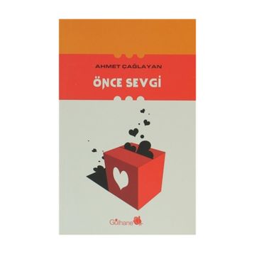 ÖNCE SEVGI - AHMET ÇAĞLAYAN