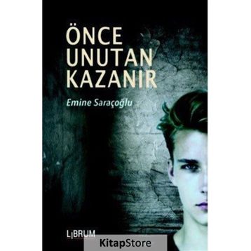 Önce Unutan Kazanır - Emine Saraçoğlu