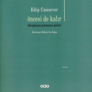 Öncesi de Kalır - Edip Cansever