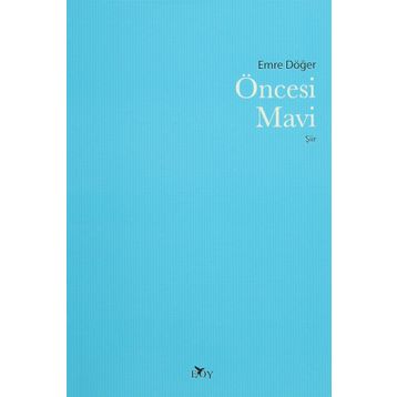 Öncesi Mavi - Emre Döğer